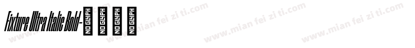 Fixture Ultra Italic Bold字体转换